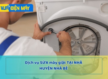 Dịch vụ sửa máy giặt tại nhà huyện nhà bè - chuyên nghiệp, giá rẻ