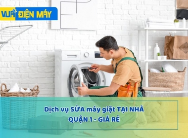 Dịch vụ sửa máy giặt tại nhà quận 1 giá rẻ