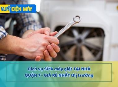 Dịch vụ sửa máy giặt tại nhà quận 7 giá rẻ nhất thị trường