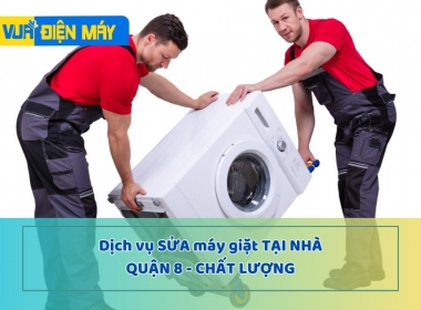 Dịch vụ sửa máy giặt tại nhà quận 8 chất lượng