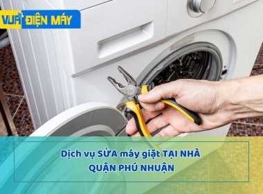 Dịch vụ sửa máy giặt tại nhà quận phú nhuận - thợ giỏi, sửa chữa lỗi triệt để