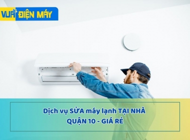 Dịch vụ sửa máy lạnh tại nhà GIÁ RẺ ở Quận 10