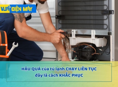 Hậu quả của tủ lạnh chạy liên tục không ngắt và cách khắc phục